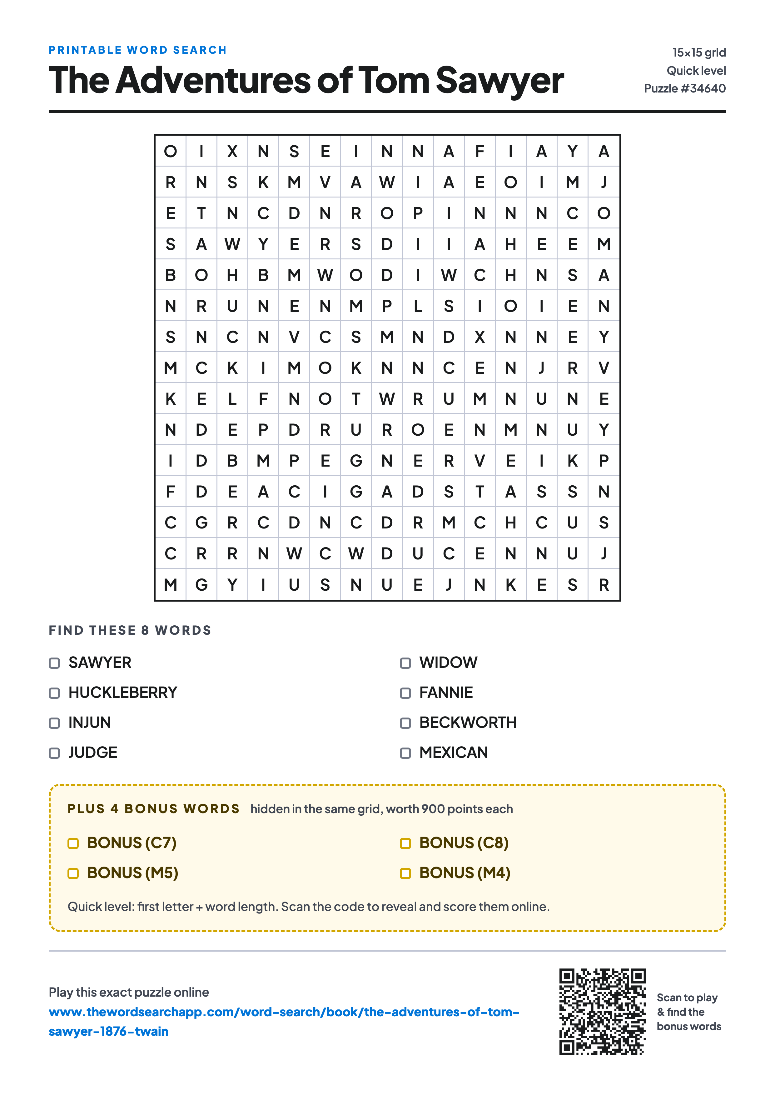 Printable The Adventures of Tom Sawyer word search — 15×15 letter grid with 8 words to find including SAWYER, HUCKLEBERRY, INJUN, plus 4 hidden bonus words